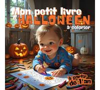 Mon Premier Livre de Coloriage d’Halloween - Dessins Mignons et Simples à Gros Traits, Idéal pour les Tout-Petits dès 1 an Une Activité Éducative et ... et la Motricité Fine ! Format 21x21