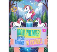Mon Premier Livre de Coloriage de Licornes - Dessins simples et magiques à colorier pour les enfants de 3 ans et plus: Plus de 45 dessins adorables et ... merveilleux cadeau pour les petits artistes