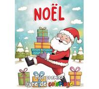 Mon premier livre de coloriage de Noël: Grands dessins simples aux contours épais - pour enfants dès 3 ans en maternelle (Père Noël, rennes, cadeaux)