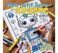 Mon Premier Livre de Coloriage de Robots pour Bébé et Tout-Petits dès 1 An Dessins Mignons et Simples à Gros Traits Activité Éducative, Motricité ... Mécaniques Rigolos, Machines Sourire