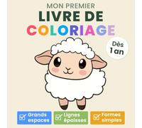 Mon premier livre de coloriage dès 1 an: Premiers coloriages simples pour les tout-petits