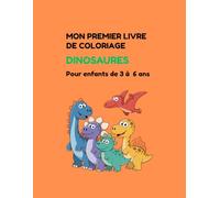 Mon premier livre de coloriage dinosaures : 40 dessins faciles pour enfants de 3 à 6 ans: Dinosaures mignons à colorier pour filles et garçons