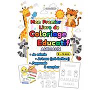 Mon premier livre de coloriage éducatif animaux: Je colorie, je trace (pré-écriture), j’apprends à compter. Coloriages animaux, 116 Activités ... chiffres et lettres à tracer, motricité fine