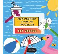 Mon premier livre de coloriage : Été en fête: Livre de coloriage pour enfants dès 3 ans avec 60 illustrations estivales amusantes pour développer la ... fine et la créativité + diplôme en récompense