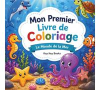 Mon Premier Livre de Coloriage - Le Monde de la Mer: Coloriages marins amusants pour les enfants de 2 à 5 ans