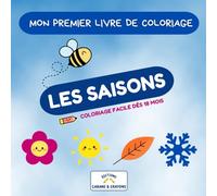 Mon premier livre de coloriage : Les Saisons | Coloriage dès 18 mois: Voyage enchanté au fil de la météo, du printemps, de l'été, de l'automne et de ... et la découverte des saisons dès 18 mois.