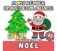 Mon Premier Livre de Coloriage Noël Pour enfants de 2 à 5 ans: 40 scènes de Noël pour les tout-petits