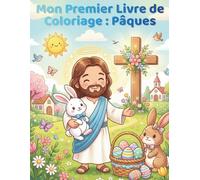 Mon Premier Livre de Coloriage : Pâques: 50 dessins simples de Pâques et chrétiens pour tout-petits avec des lapins, des œufs, des poussins et la Sainte Croix | Grand format et impression recto
