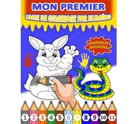 Mon premier livre de coloriage par numéro pour enfants 2-6 ans: 50 Dessins d'animaux mignons et amusants à colorier avec des codes couleur | ... des animaux | Cadeau pour garçons et filles