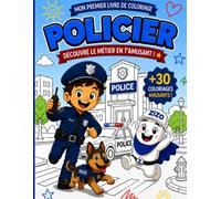 Mon premier livre de coloriage POLICIER: livre de coloriage et d'activités pour enfant de 3 à 5 ans - jeux, coloriages, cherche et trouve, différences, diplôme et découverte du métier de policier.