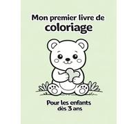 Mon premier livre de coloriage: Pour enfants de 3 ans | Grandes et simples pages à colorier | Livre de coloriage facile et amusant avec animaux mignons, objets du quotidien et formes simples