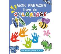 Mon Premier Livre De Coloriage Pour Les Tout-Petits de 1 à 3 ans: de Grandes Pages à Colorier Simples avec des Animaux, de la Nourriture, des ... pour un Apprentissage Précoce et Amusant.