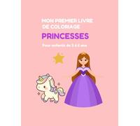 Mon premier livre de coloriage princesses: 40 dessins faciles pour enfants de 3 à 6 ans