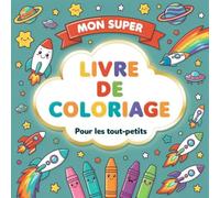 Mon PREMIER livre de coloriage Voyage au Cœur du Système Solaire: Livre de coloriage spatial avec 24 illustrations