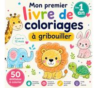 Mon premier livre de coloriages à gribouiller dès 1 an: A partir de 12 mois, pour bébé - 50 animaux à colorier pour accompagner ses premiers ... Cadeau bébé 1er anniversaire garçon fille