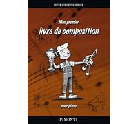 Mon premier livre de composition: Un guide pratique pour t'aider à composer tes propres morceaux pour piano