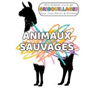 Mon Premier Livre De Gribouillages Pour Tout-Petits & Enfants: Coloriage Animaux sauvages | Pour enfants de 2 à 8 ans