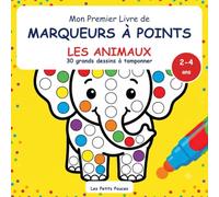 Mon Premier Livre de Marqueurs à Points - Les Animaux: 30 grands dessins à tamponner pour les tout-petits de 2 à 4 ans | Activité do-a-dot, motricité fine et découverte des animaux