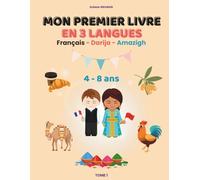 MON PREMIER LIVRE EN 3 LANGUES - Français, Darija, Amazigh: Cahier d’activités ludiques pour enfants de 4 à 8 ans | Apprendre, colorier et s’amuser
