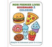 Mon Premier Livre Gourmand à Colorier: Simple et Amusant pour 3-4 Ans