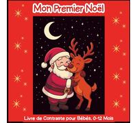 Mon Premier Noël | Livre de Contraste pour Bébés | 0 à 12 Mois: Des images simples en noir et blanc, parfaites pour la stimulation visuelle et sensorielle, un joli cadeau de Noël pour les bébés