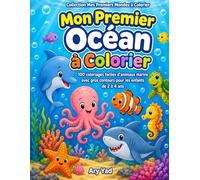 Mon Premier Océan à Colorier: 100 coloriages faciles d’animaux marins avec gros contours pour les enfants de 2 à 4 ans (Mes Premiers Mondes à Colorier)