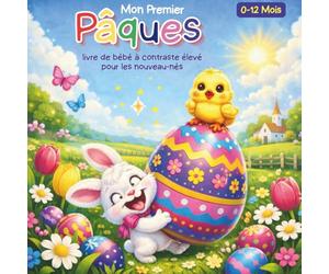 Mon Premier Pâques livre de bébé à contraste élevé pour les nouveau-nés, 0-12 Mois: Images en noir et blanc sur le thème de Pâques, parfaites pour la ... et sensorielle des bébés, un jolie cadeau