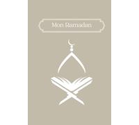 Mon Premier Ramadan - Carnet à Compléter | Edition Luxe: Un guide interactif pour suivre ton premier Ramadan, noter tes prières, réflexions et objectifs spirituels.