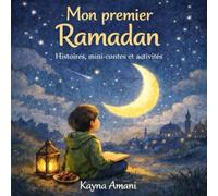 Mon premier Ramadan: Histoires, mini-contes et activités