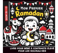 Mon Premier Ramadan Livre de Bébé à Contraste Elevé, pour les nouveau-nés 0 - 12 Mois: Images en noir et blanc sur le thème islamique, parfaites pour ... sensorielle visuelle des Nourrissons