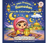 Mon Premier Ramadan: Un livre de coloriage ludique et tout en douceur pour célébrer le Ramadan et Eid avec les tout-petits de 3 à 7 ans (The Minis Coloring Series)