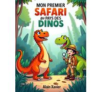 Mon Premier Safari au Pays des Dinos: Livre de coloriage avec modèles couleurs pour enfants de 4 à 8 ans (Les Aventures du Petit Explorateur)