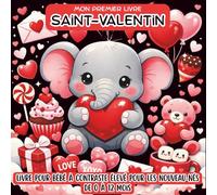Mon Premier Saint Valentin livre pour bébé à contraste élevé pour les nouveau-nés, 0 à 12 mois: De jolies images en noir et blanc, parfaites pour la ... cadeau de Saint-Valentin pour les nourrissons