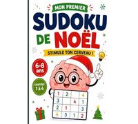 Mon Premier Sudoku de Noël - 6-8 ans: Sudoku Enfant 6-8 ans - Mon Premier Sudoku de Noël : 50+ jeux faciles | Stimule le cerveau | Cahier éducatif sans écran | Débutant 4x4