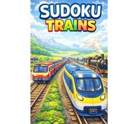 Mon premier Sudoku des trains: 50 Grilles Faciles 4x4 pour Petits Chefs de Gare de 3 à 6 Ans | Aventure sur les Rails avec les Locomotives | Cahier d'Activités Éducatif et Ludique
