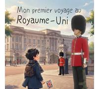 Mon premier voyage au Royaume-Uni : Un livre de découverte pour les enfants de 6 à 12 ans à la rencontre des paysages, animaux, traditions et trésors britanniques.