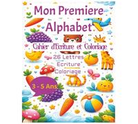 Mon Premiere Alphabet - Cahier d'Ecriture et Coloriage: Apprends a ecrire et a colorier les 26 lettres de l'alphabet- Pour les enfants de 3 a 5 ans