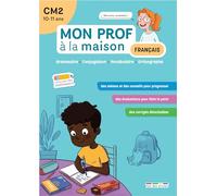 Mon prof à la maison Français CM2: Grammaire • Conjugaison • Vocabulaire • Orthographe
