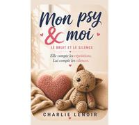 Mon psy & moi: Tome 1 - Une comédie romantique feel-good française, drôle, émouvante et addictive : amour, cohabitation, secrets de famille et règles sur le frigo