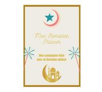 Mon Ramadan Planner: 30 jours de spiritualité et d’organisation pour un Ramadan transformateur
