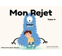 Mon Rejet: Sophrologie pour enfants - livre interactif autour des émotions et du rejet (Mes émotions en sophrologie)