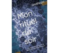 Mon rituel du soir: 5 minutes pour être fier (ère) de ma journée même imparfaite en 3 étapes Edition Bleue