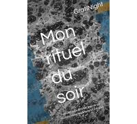 Mon rituel du soir: 5 minutes pour être fier (ère) de ma journée même imparfaite en 3 étapes Edition grise