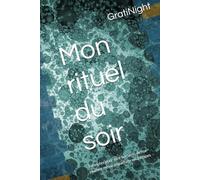 Mon rituel du soir: 5 minutes pour être fier (ère) de ma journée même imparfaite en 3 étapes Edition verte
