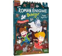 MON ROMAN ENIGME - LE ROYAUME DUBAZAR - LE ROYAUME DUBAZAR - PANIQUE CHEZ LE DUC