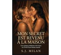 Mon secret est revenu à la maison: Une romance lesbienne slow burn sur l’éveil d’une femme mariée (Suis-je lesbienne ?)