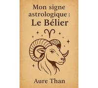 Mon signe astrologique : le Bélier