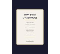 Mon Suivi d'Habitudes: Planner Non Date - 12 Mois de Suivi Quotidien avec Grilles Objectifs et Bilans