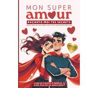 Mon Super Amour, raconte-moi tes secrets: Livre de couple à remplir à deux avec plus de 155 questions guidées, challenges de couple et espace pour vos ... les souvenirs sont faits pour être partagés.
