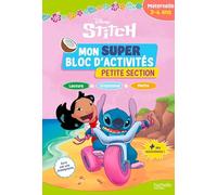 Mon super bloc d'activités Stitch Petite Section: Maternelle 3-4 ans